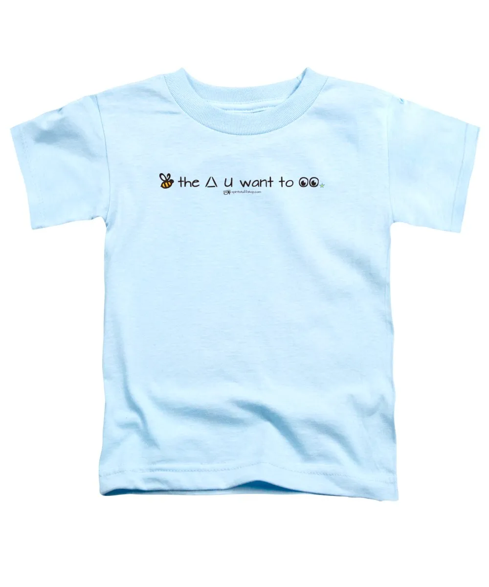 Bee The Chng You Want To See - Toddler T-Shirt