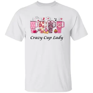 Crazy Cup Lady T-Shirt