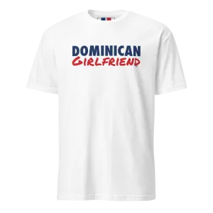 Dominican Girlfriend T-Shirt