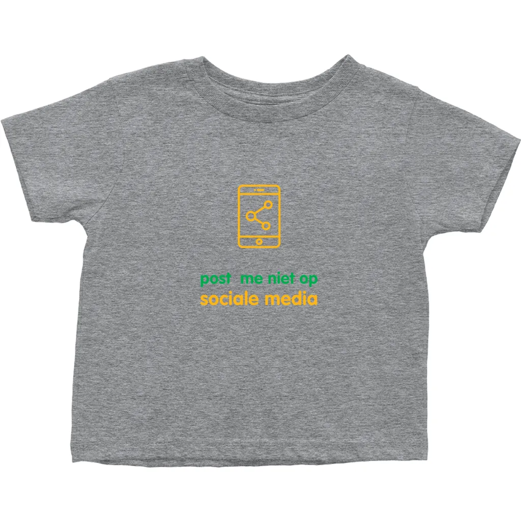 Don't Post me Toddler T-Shirts (Dutch)