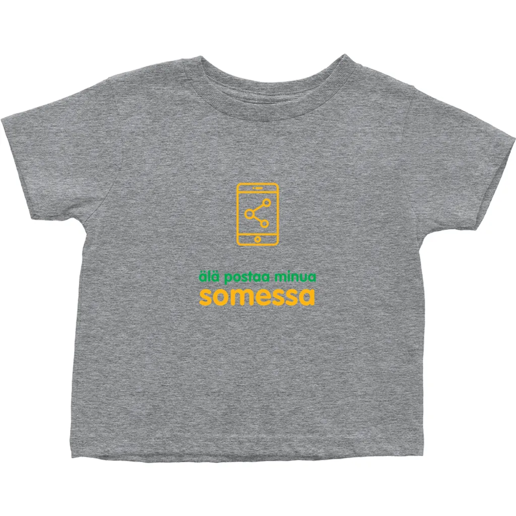 Don't Post me Toddler T-Shirts (Finnish)