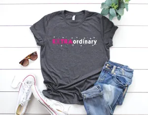EXTRAordinary (Pink) - Short Sleeve Tee