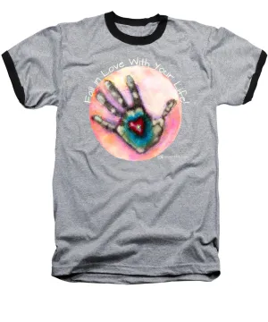 Fall In Love With Your Life - Baseball T-Shirt