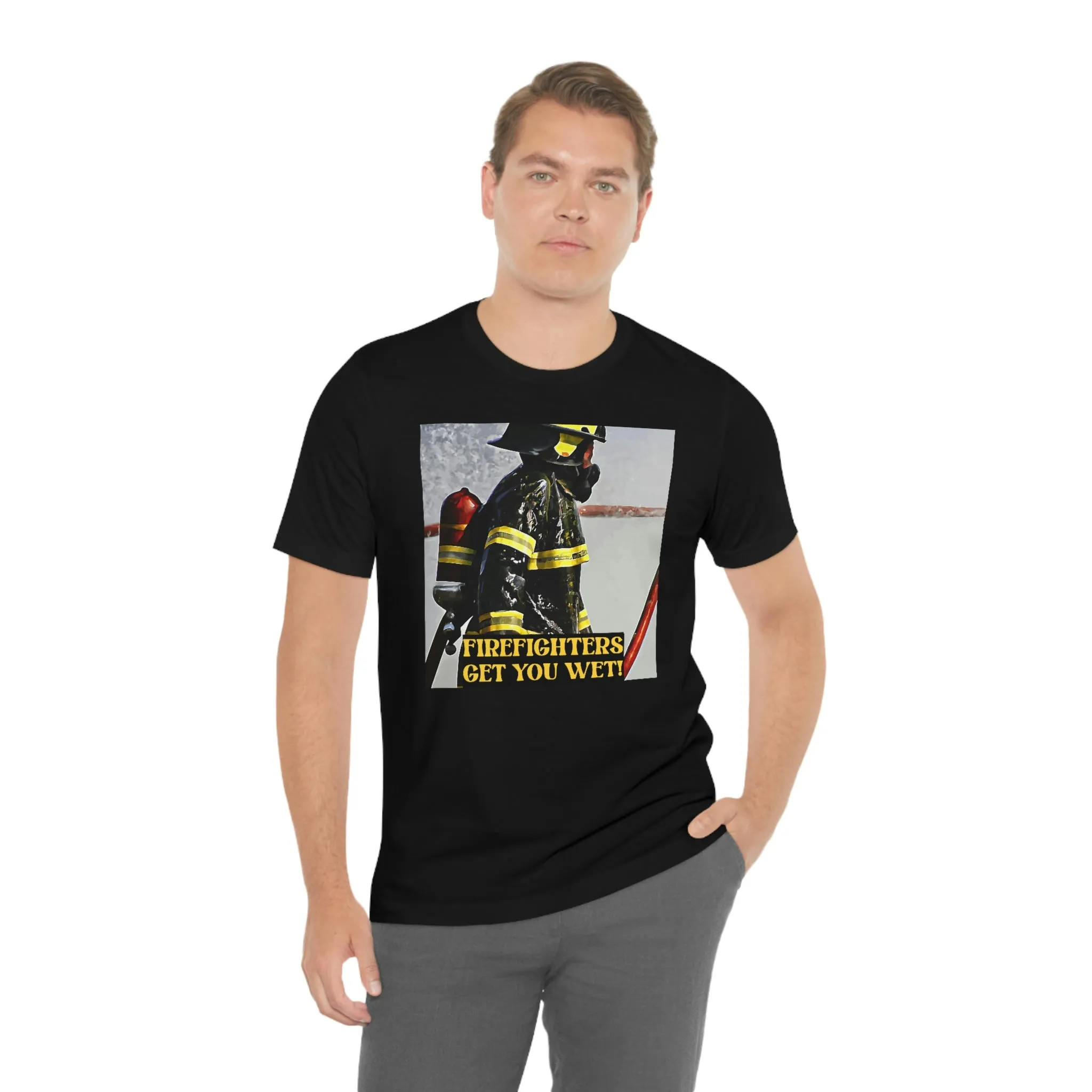 Firefighters Get You Wet! Short Sleeve Tee