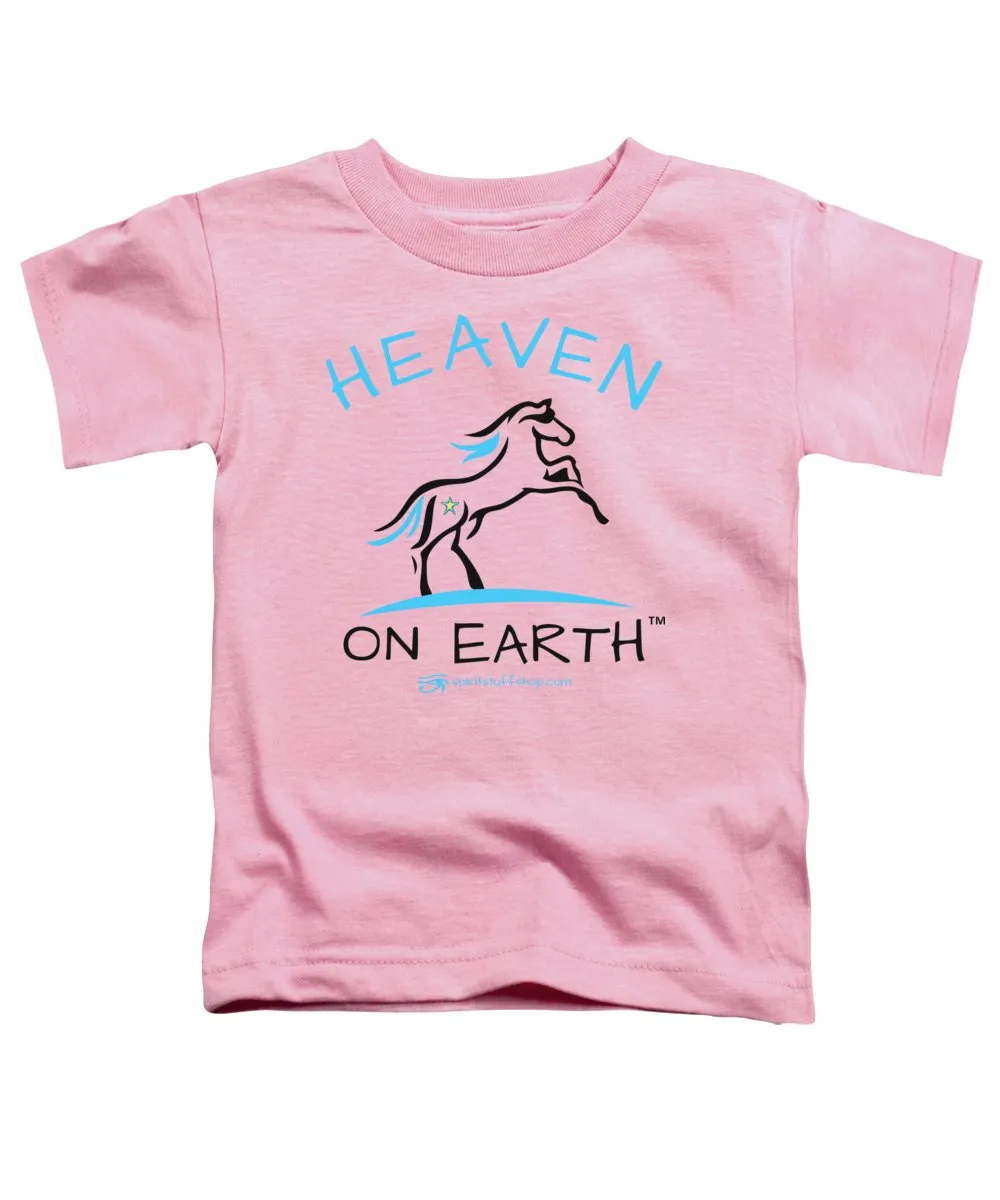 Horse Heaven On Earth - Toddler T-Shirt