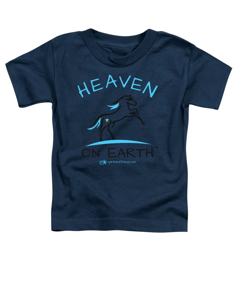 Horse Heaven On Earth - Toddler T-Shirt