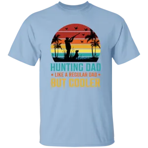 Hunting Dad Only Cooler Shirt - G500 5.3 oz. T-Shirt