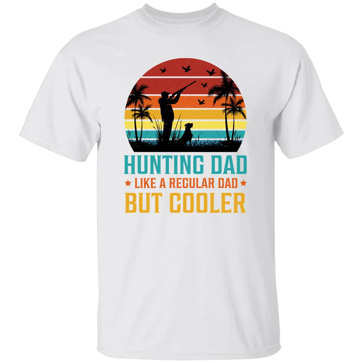 Hunting Dad Only Cooler Shirt - G500 5.3 oz. T-Shirt