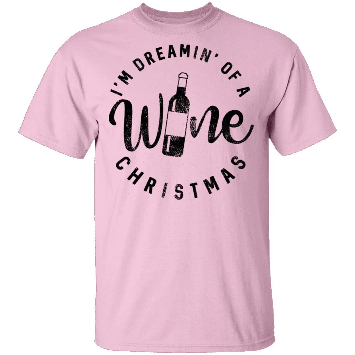 I'm Dreamin' Of A Wine Christmas T-Shirt