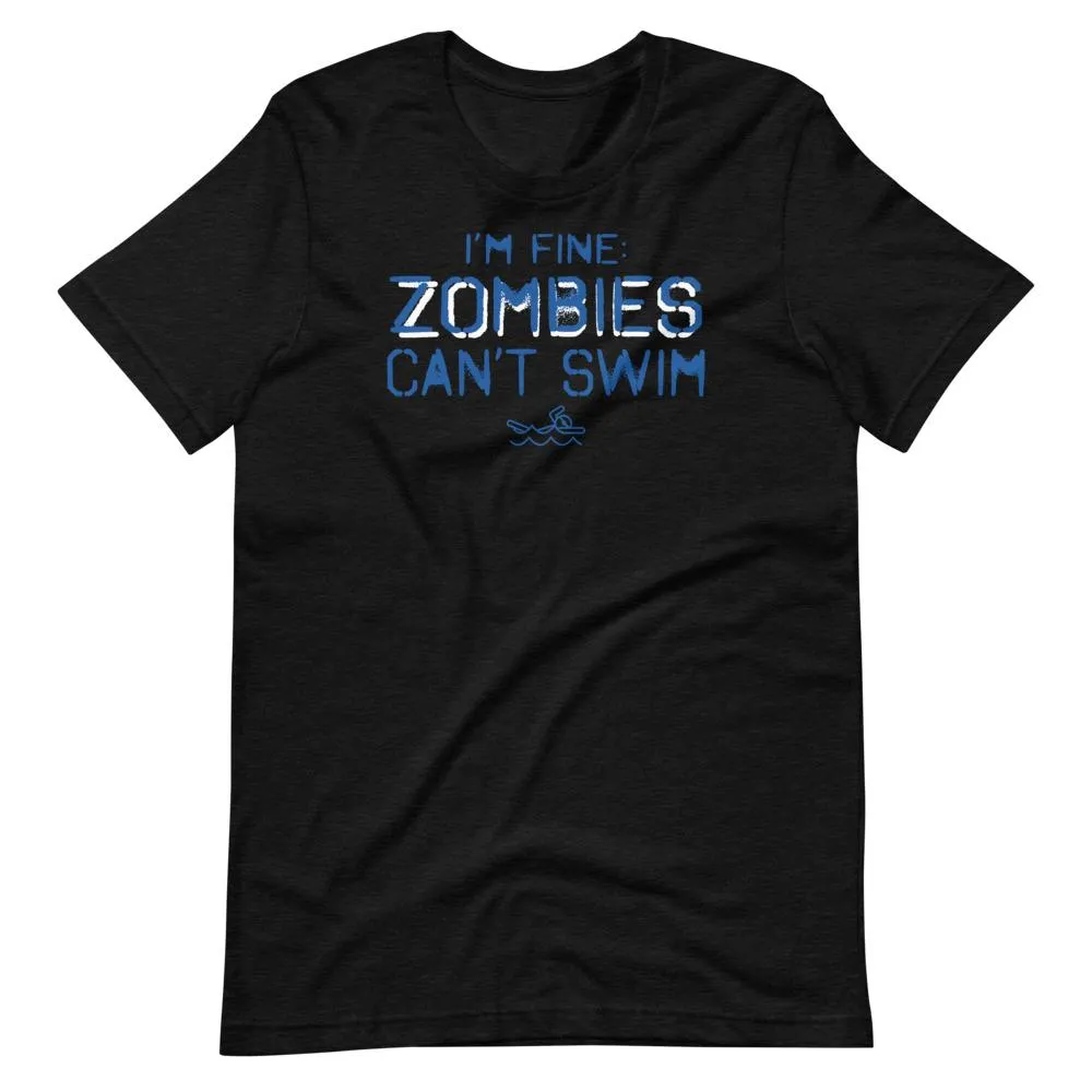 I'm Fine Zombies Can't Swim Funny T Shirt