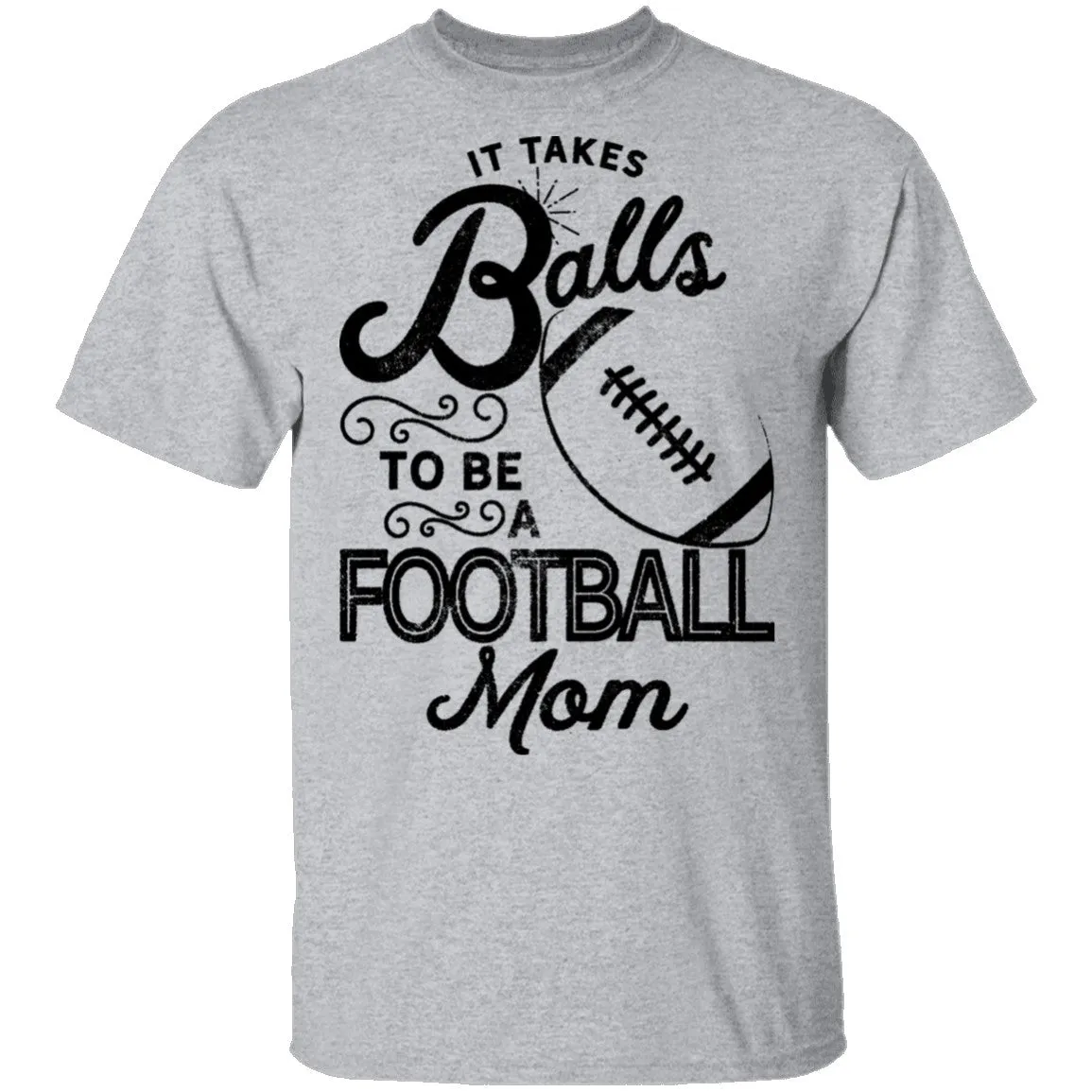 It Takes Balls To Be A Football Mom T-Shirt