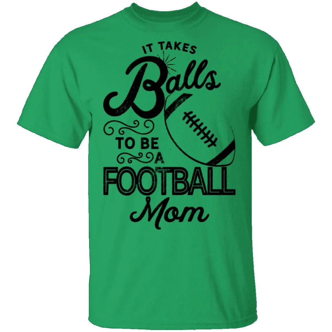 It Takes Balls To Be A Football Mom T-Shirt