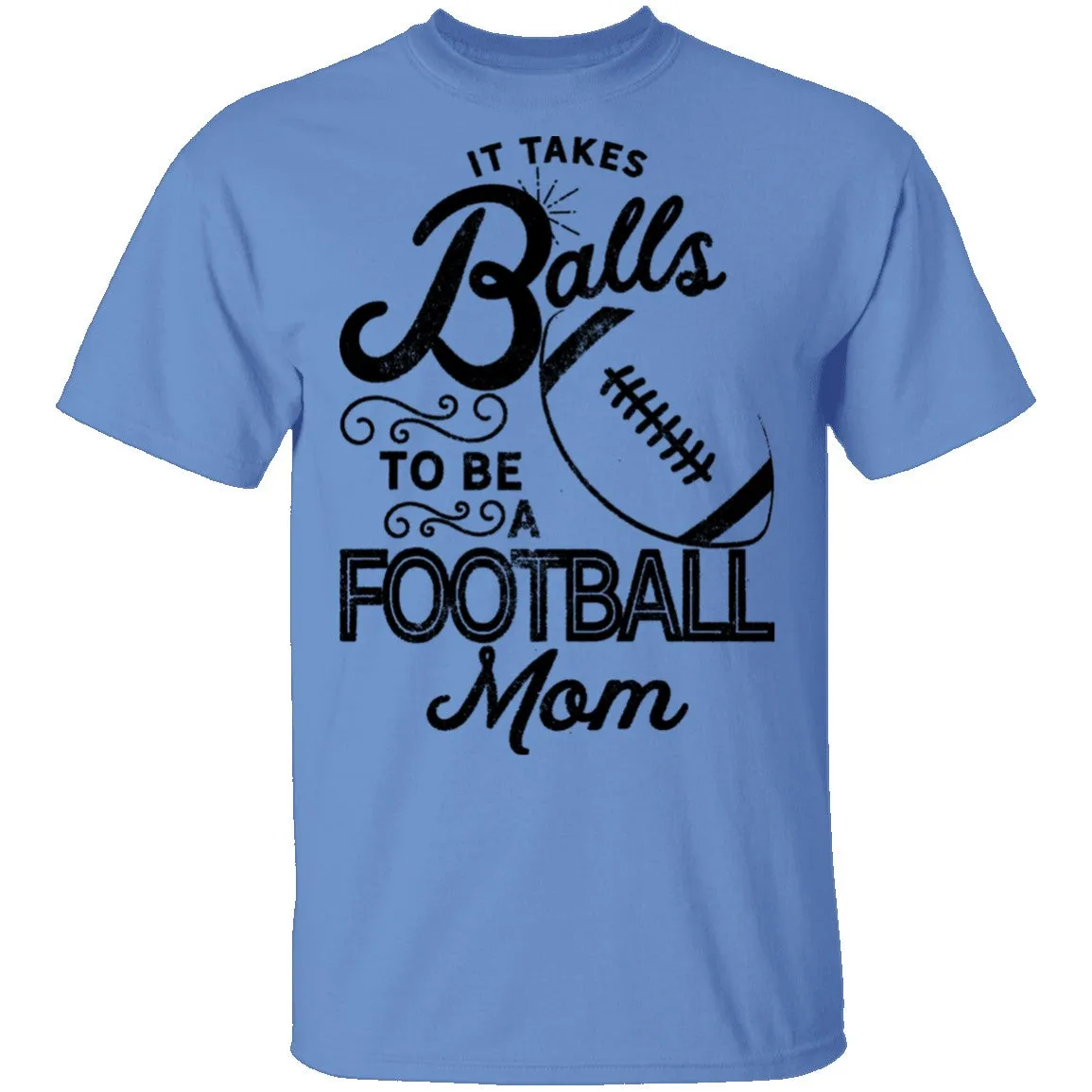 It Takes Balls To Be A Football Mom T-Shirt