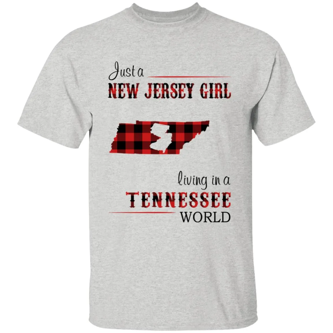 Just A New Jersey Girl Living In A Tennessee World T-shirt
