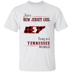 Just A New Jersey Girl Living In A Tennessee World T-shirt
