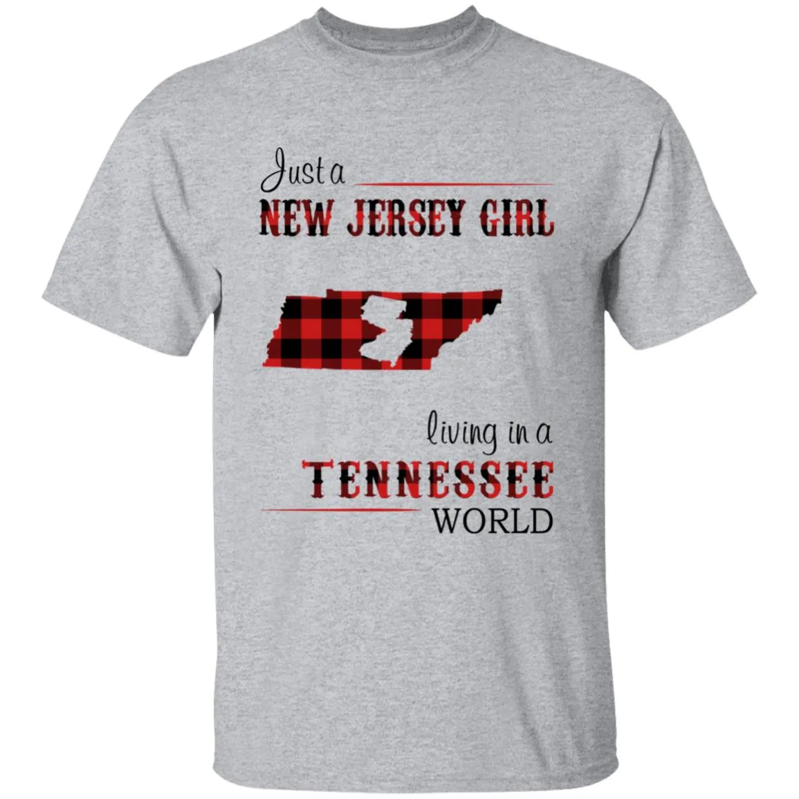 Just A New Jersey Girl Living In A Tennessee World T-shirt