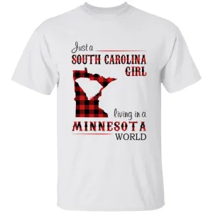 Just A South Carolina Girl Living In A Minnesota World T-shirt