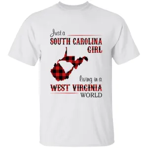 Just A South Carolina Girl Living In A West Virginia World T-shirt