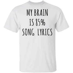 My Brain is 85% Song Lyrics T-Shirt