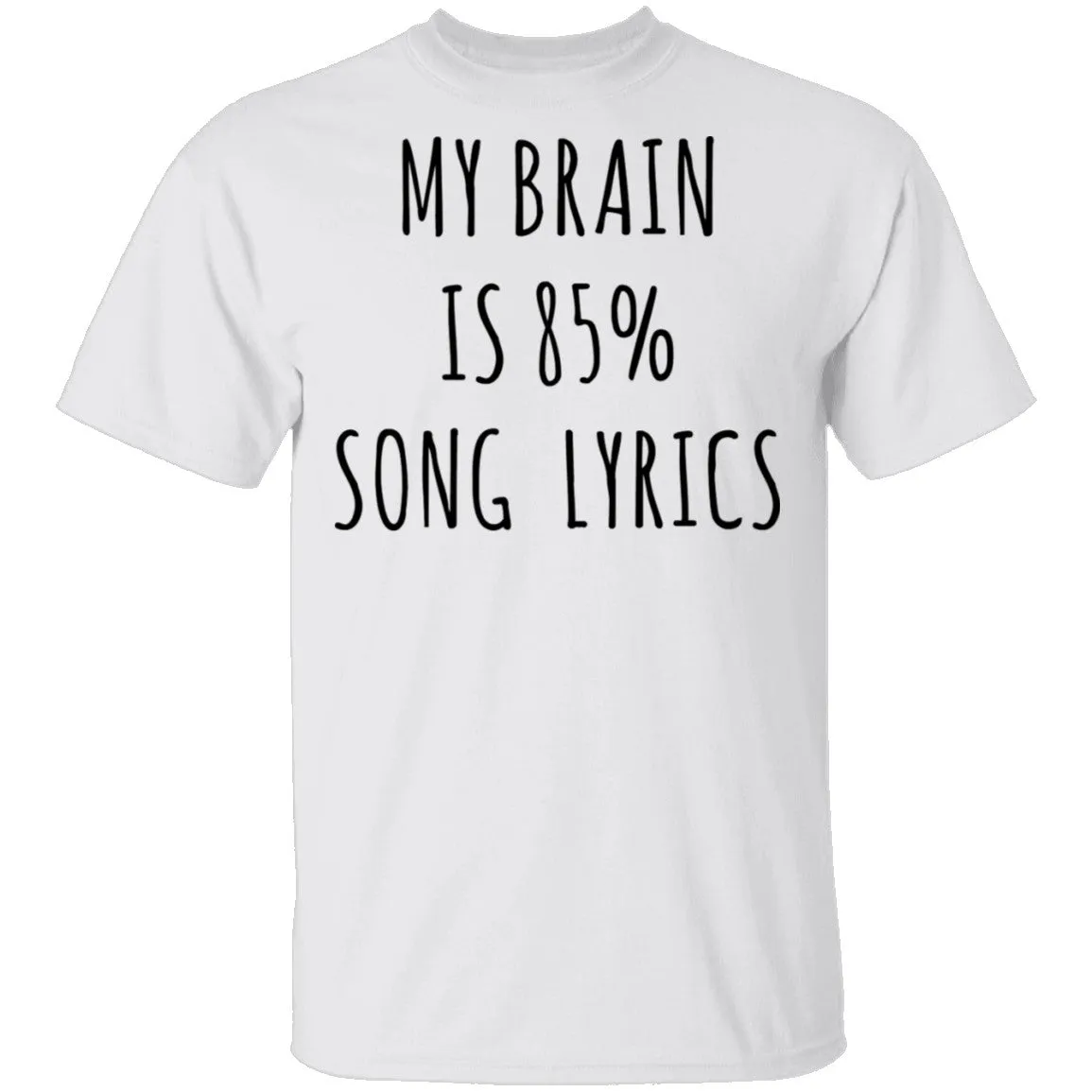 My Brain is 85% Song Lyrics T-Shirt