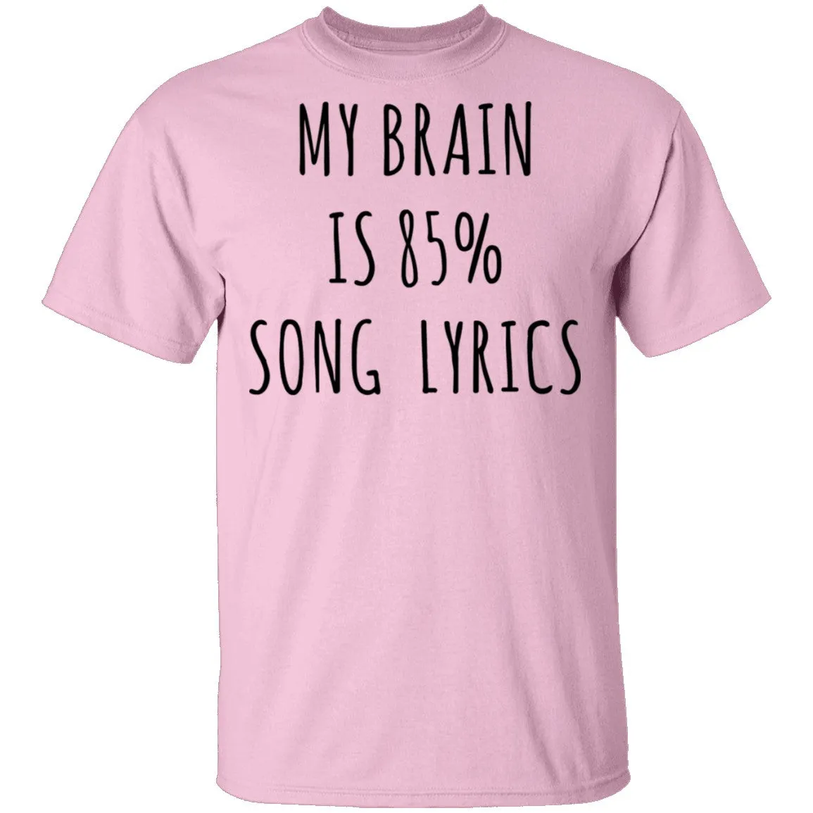 My Brain is 85% Song Lyrics T-Shirt