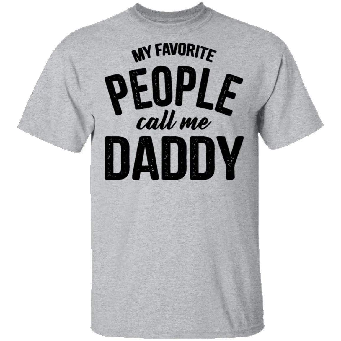 My Favorite People Call Me Daddy T-Shirt