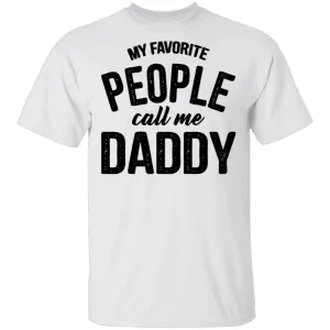 My Favorite People Call Me Daddy T-Shirt