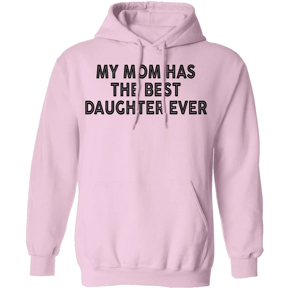 My Mom Has The Best Daughter Ever T-Shirt