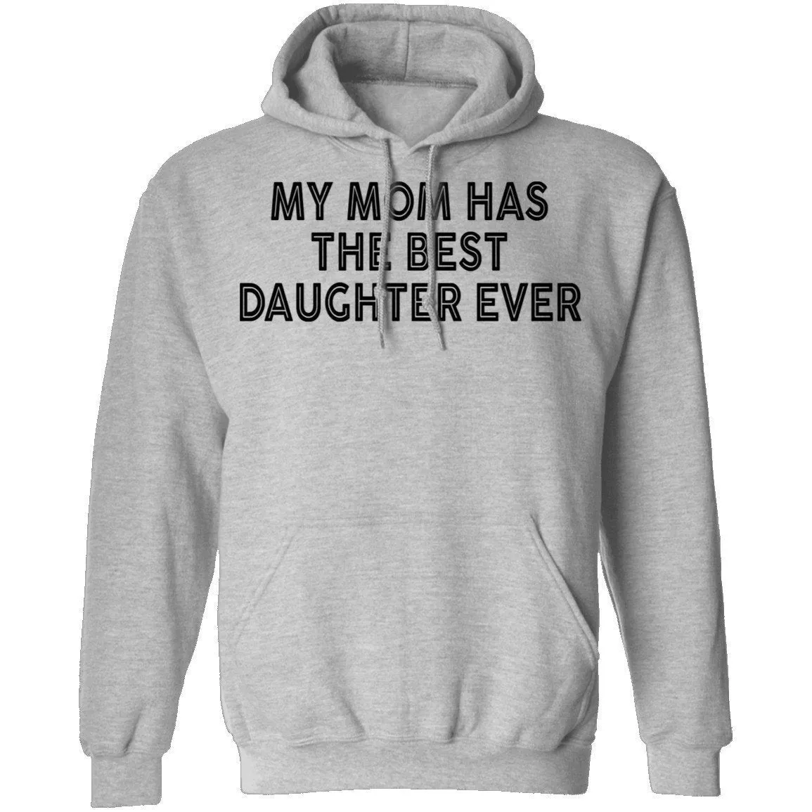 My Mom Has The Best Daughter Ever T-Shirt