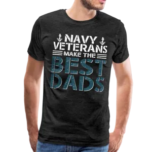 Navy Veterans Make the Best Dads Men's Premium T-Shirt