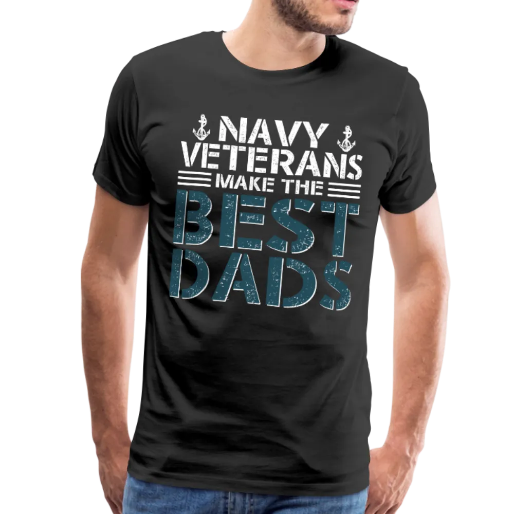 Navy Veterans Make the Best Dads Men's Premium T-Shirt