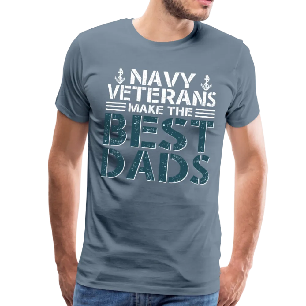 Navy Veterans Make the Best Dads Men's Premium T-Shirt