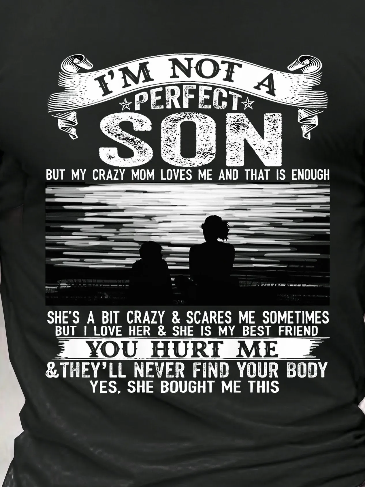 Not A Perfect Son, But Crazy Mom Loves Me T-shirt