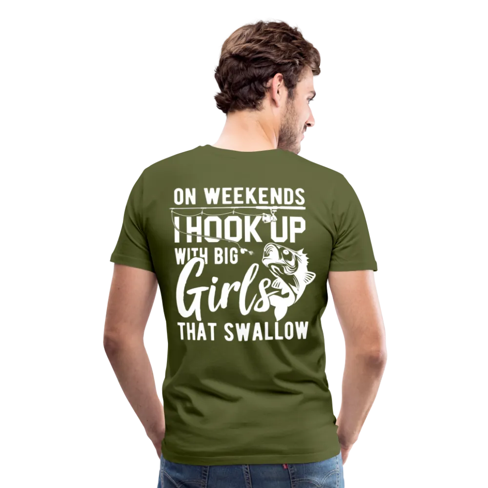 On Weekends I Hook Up With Big Girls Men's Premium T-Shirt (KS1014)