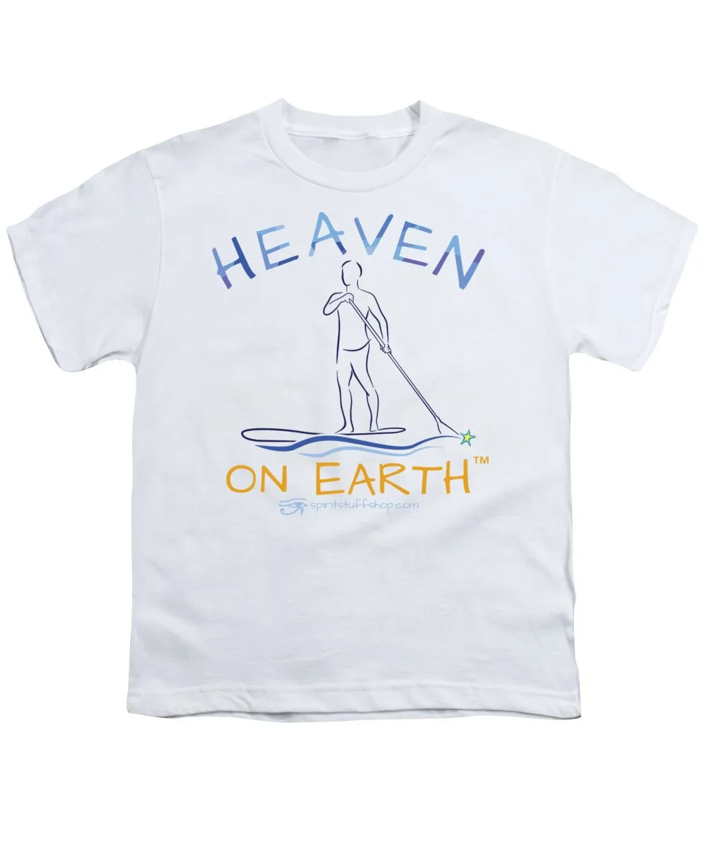 Paddle Board Heaven On Earth - Youth T-Shirt
