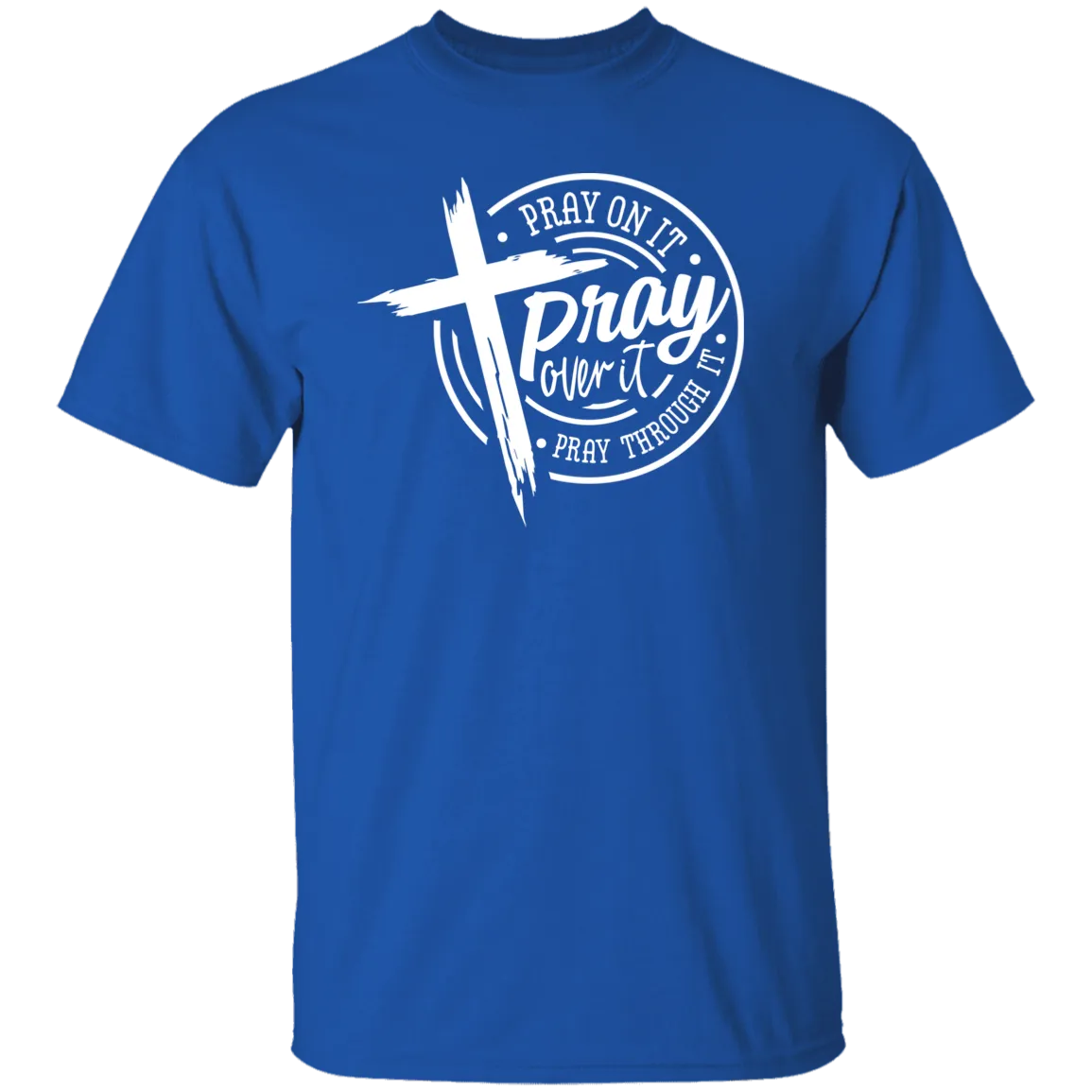 Pray Over It Dark Colors T-Shirt