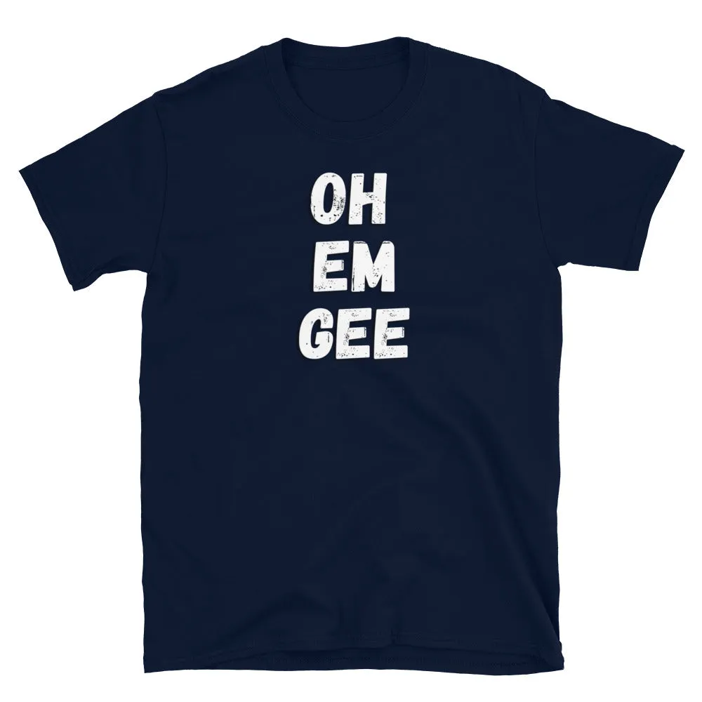 Short-Sleeve Unisex T-Shirt - Oh Em Gee