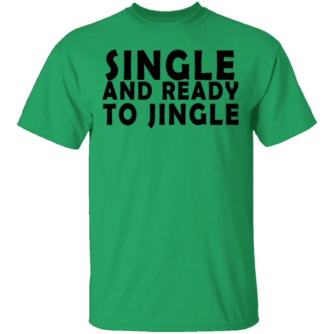 Single And Ready To Jingle T-Shirt