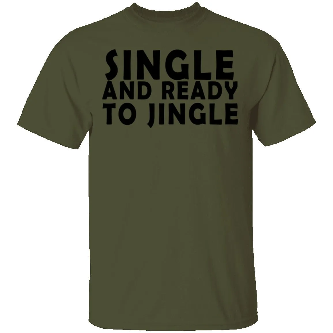 Single And Ready To Jingle T-Shirt