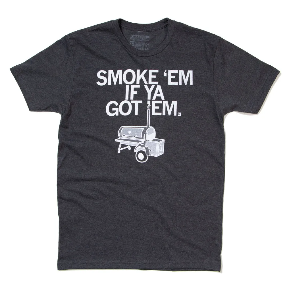 Smoke 'Em If Ya Got 'Em