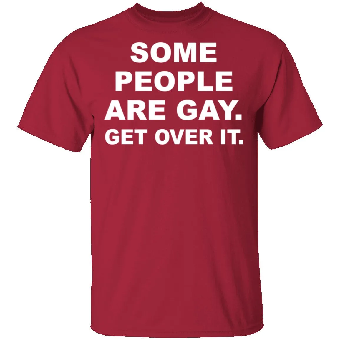 Some People Are GAy Get Over It T-Shirt