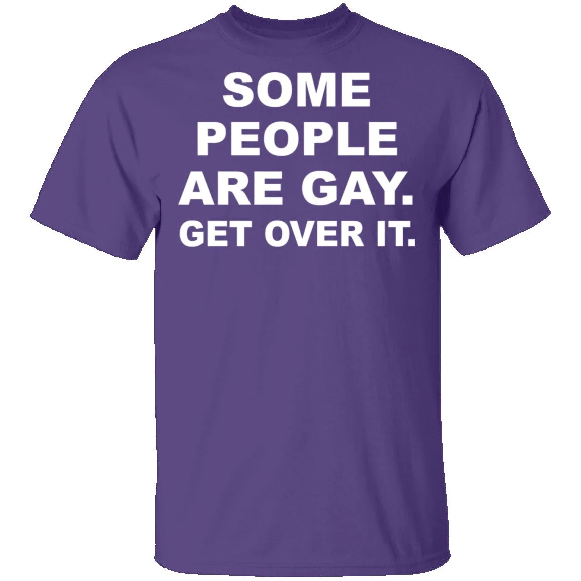 Some People Are GAy Get Over It T-Shirt