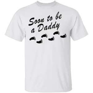 Soon To Be A Daddy T-Shirt