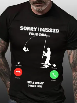 Sorry I Miss Your Call I Was On My Other Line Funny Words Casual Tshirts