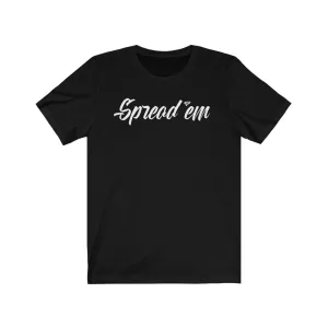 Spread'em Tee