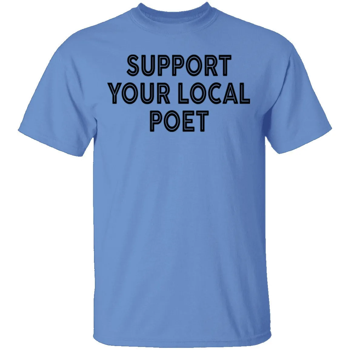 Support Your Local Poet T-Shirt