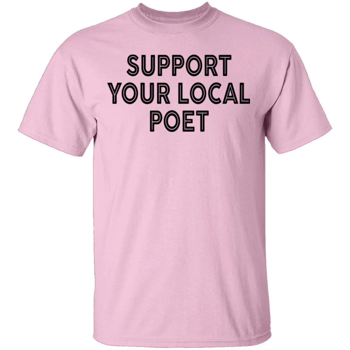 Support Your Local Poet T-Shirt