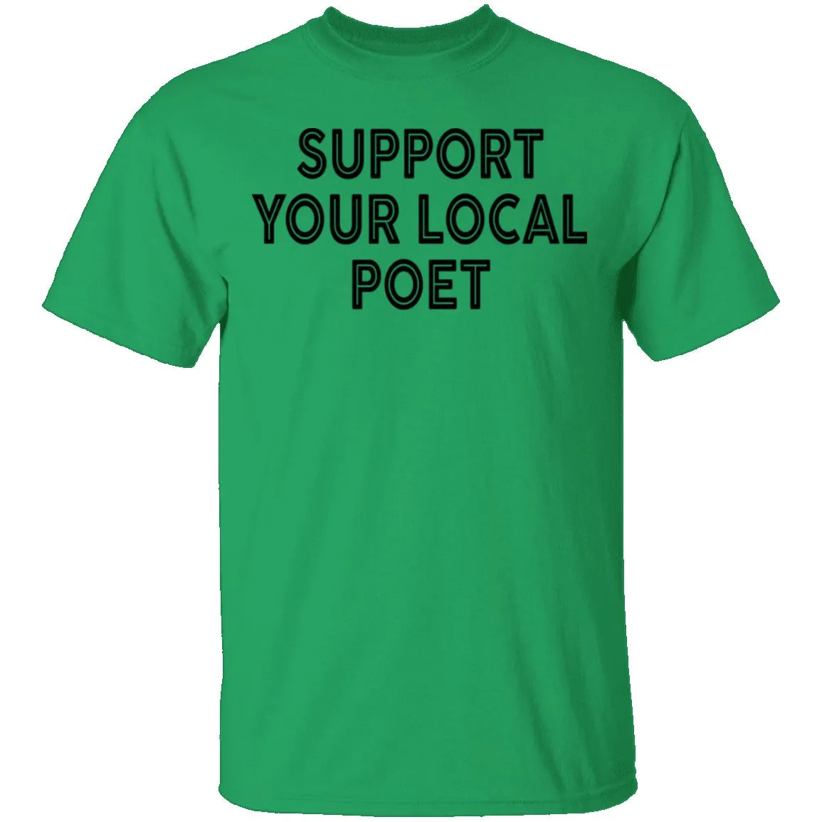 Support Your Local Poet T-Shirt