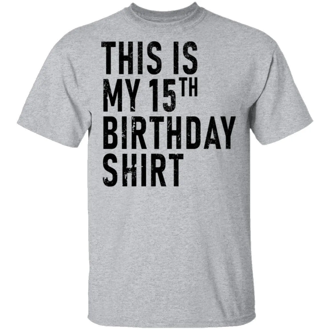 This Is My 15th Birthday Shirt T-Shirt