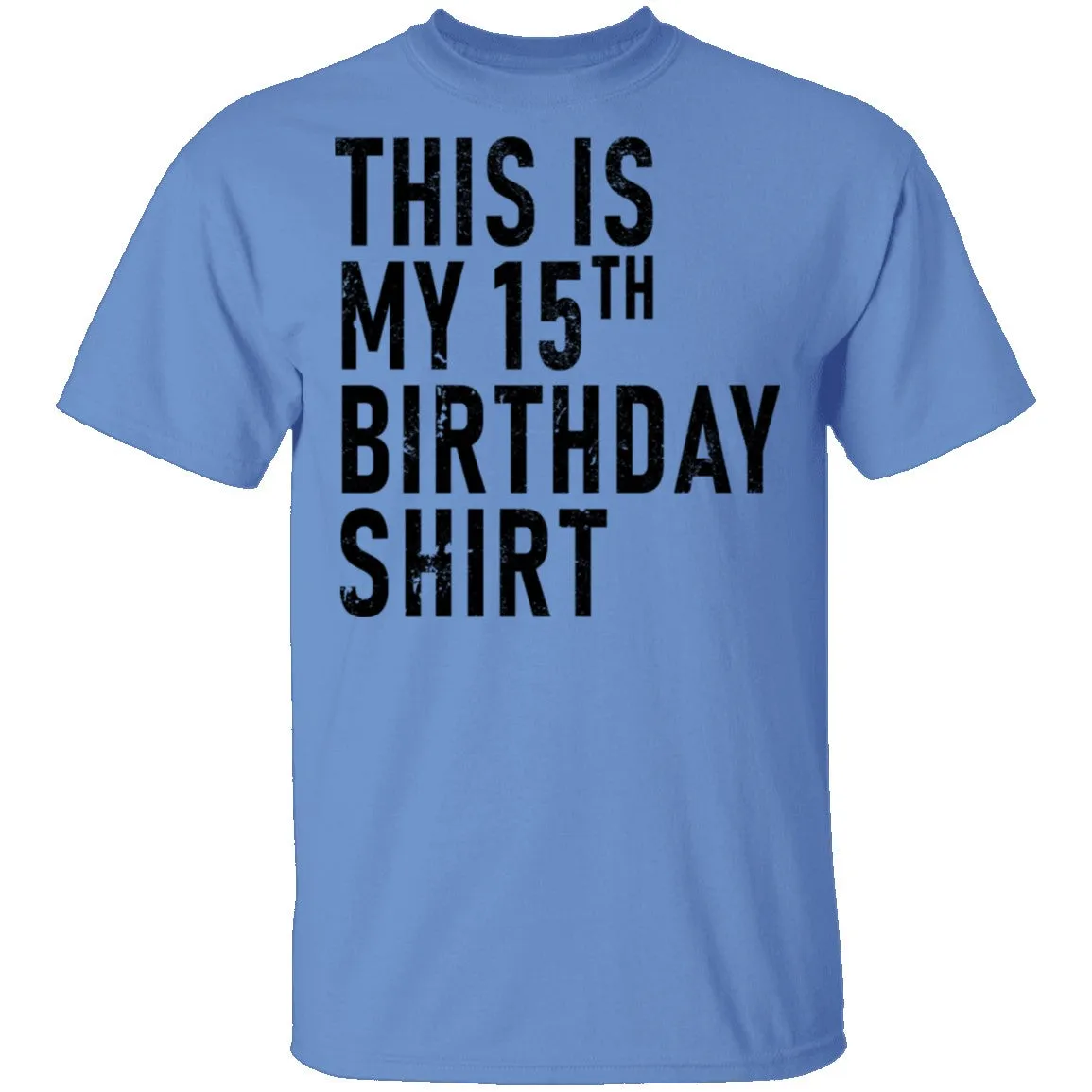 This Is My 15th Birthday Shirt T-Shirt